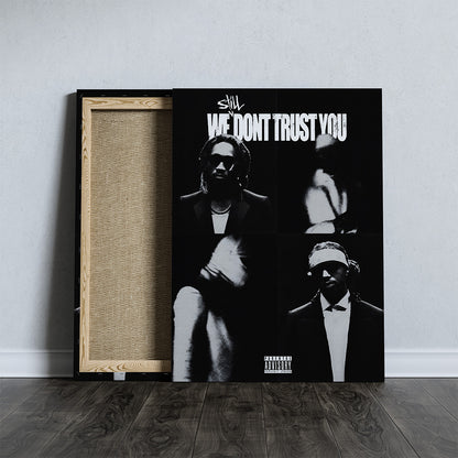 WE STILL DONT TRUST YOU CANVAS