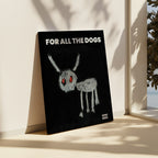 For All The Dogs Canvas